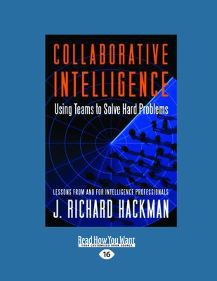 Collaborative Intelligence: Using Teams to Solv... [Large Print] 145962601X Book Cover