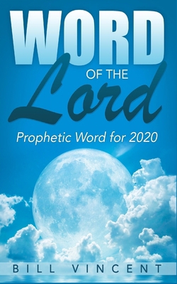 Word of the Lord: Prophetic Word for 2020 B0CP9TBFJ8 Book Cover