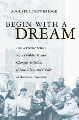 Begin with a Dream 1413498515 Book Cover