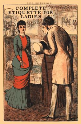 Complete Etiquette for Ladies: A Complete Guide... 1908402091 Book Cover