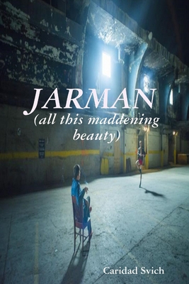 JARMAN (all this maddening beauty) 1387840045 Book Cover