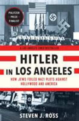 Hitler in Los Angeles: How Jews Foiled Nazi Plo... 1620405628 Book Cover