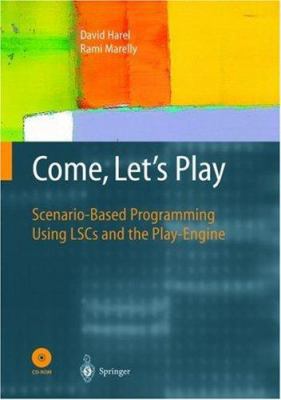 Come, Let's Play: Scenario-Based Programming Us... 3540007873 Book Cover
