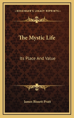 The Mystic Life: Its Place And Value 1168755948 Book Cover