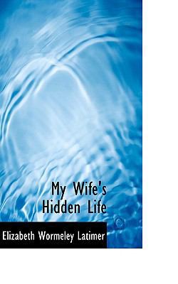 My Wife's Hidden Life 0554749912 Book Cover