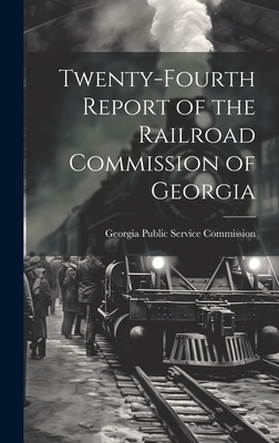 Twenty-Fourth Report of the Railroad Commission... 1019785594 Book Cover