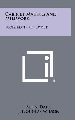 Cabinet Making and Millwork: Tools, Materials, ... 1258435497 Book Cover