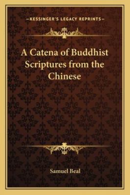 A Catena of Buddhist Scriptures from the Chinese 1162731257 Book Cover