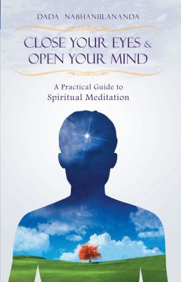 Close Your Eyes and Open Your Mind: A Practical... 1881717089 Book Cover