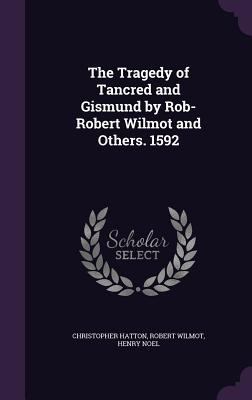 The Tragedy of Tancred and Gismund by Rob-Rober... 1356253326 Book Cover