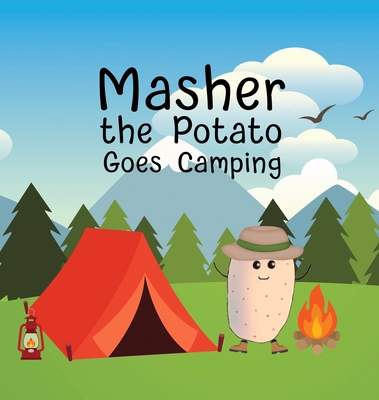 Masher the Potato Goes Camping 1961847094 Book Cover