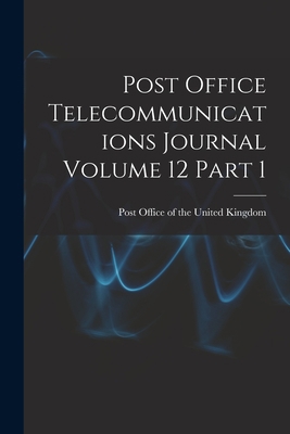 Post Office Telecommunications Journal Volume 1... 1013995139 Book Cover