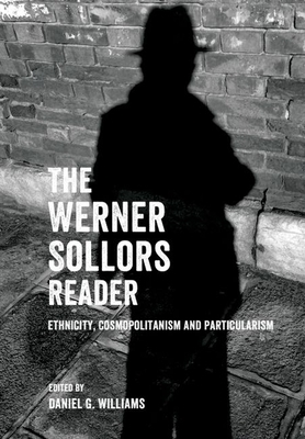 The Werner Sollors Reader: Ethnicity, Cosmopoli... 1399536214 Book Cover