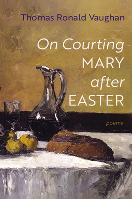 On Courting Mary After Easter: Poems            Book Cover