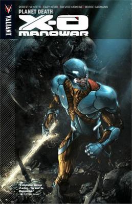 X-O Manowar Volume 3: Planet Death 1939346088 Book Cover
