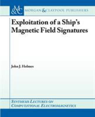 Exploitation of a Ship's Magnetic Field Signatures 1598290746 Book Cover