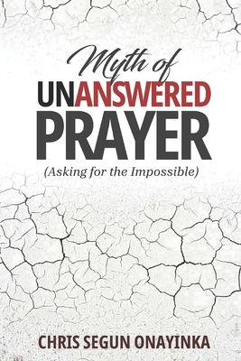 Myth of Unanswered Prayer: (asking for the impo... B0F6TVKNXK Book Cover