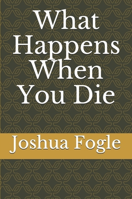 What Happens When You Die 1082870838 Book Cover