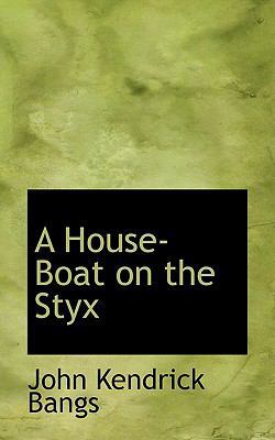 A House-Boat on the Styx 111085725X Book Cover
