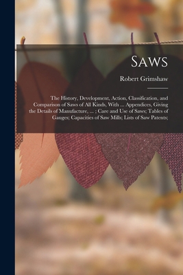 Saws: The History, Development, Action, Classif... 1016989954 Book Cover