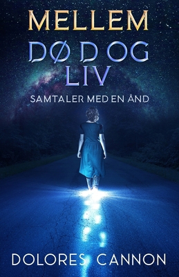 Mellem Død og Liv: Samtaler med en Ånd [Danish] 1962858707 Book Cover