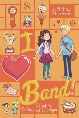 Crushes, Codas, and Corsages #4 (I Heart Band) 0448456869 Book Cover