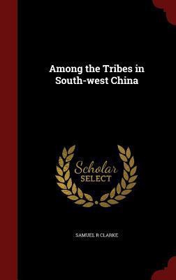 Among the Tribes in South-west China 1297634926 Book Cover