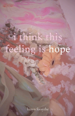 i think this feeling is hope 1739614607 Book Cover