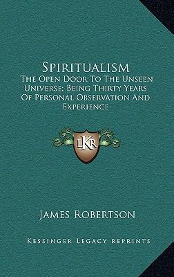Spiritualism: The Open Door to the Unseen Unive... 1163580031 Book Cover