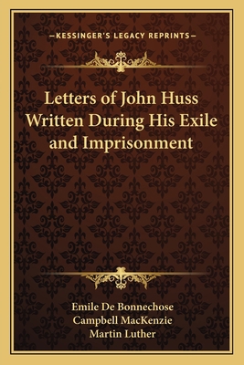 Letters of John Huss Written During His Exile a... 1163092436 Book Cover