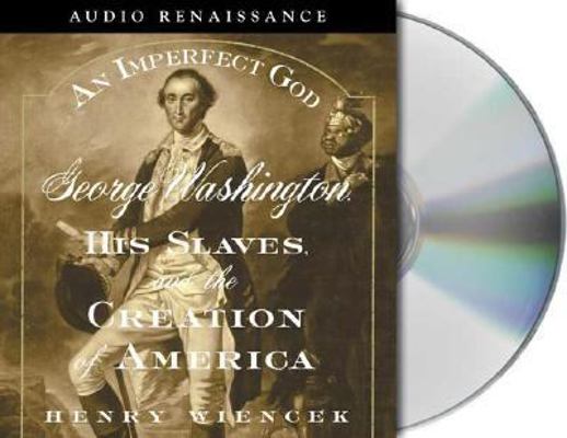 An Imperfect God: George Washington, His Slaves... 1559279273 Book Cover