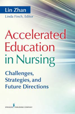 Accelerated Education in Nursing: Challenges, S... 082610763X Book Cover