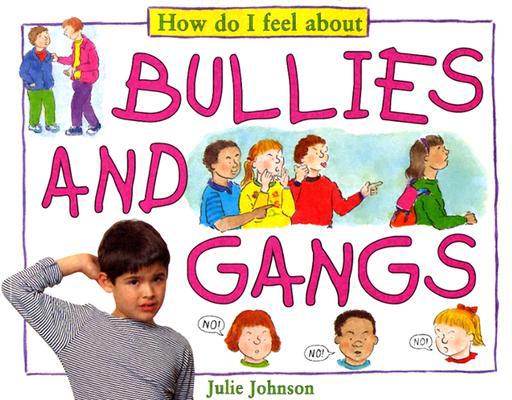 Bullies and Gangs (How Do I Feel about) 1596040009 Book Cover
