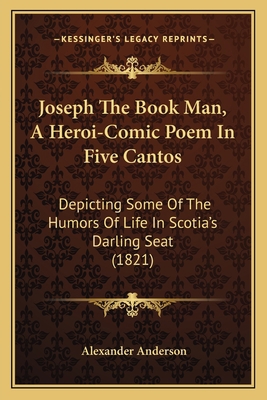 Joseph The Book Man, A Heroi-Comic Poem In Five... 1165531380 Book Cover