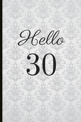 Hello 30: A Beautiful 30th Birthday Gift and Ke... 1791792294 Book Cover