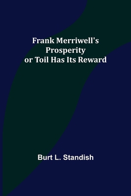 Frank Merriwell's Prosperity or Toil Has Its Re... 9356232016 Book Cover