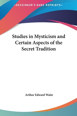 Studies in Mysticism and Certain Aspects of the... 1161354220 Book Cover