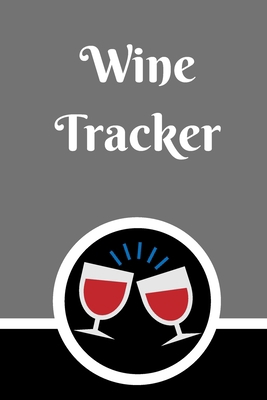 Wine Tracker: Wine Tasting Notebook and Wine Pa... 1661080235 Book Cover