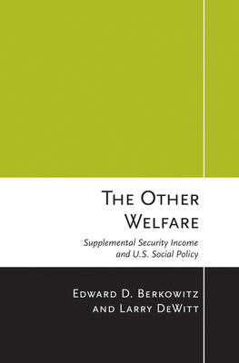 The Other Welfare: Supplemental Security Income... 0801451736 Book Cover