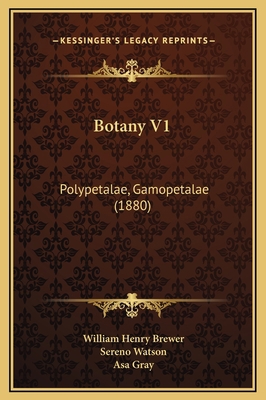 Botany V1: Polypetalae, Gamopetalae (1880) 1169365787 Book Cover