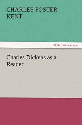 Charles Dickens as a Reader 3847227726 Book Cover