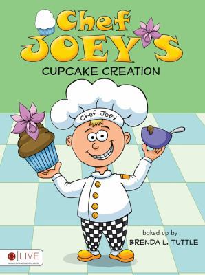 Chef Joey's Cupcake Creation 1607994410 Book Cover