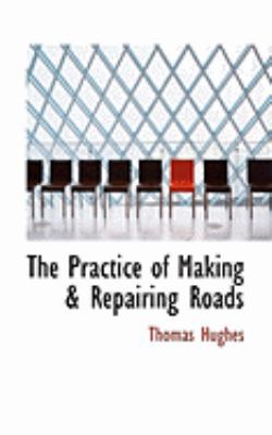 The Practice of Making a Repairing Roads 0554921669 Book Cover