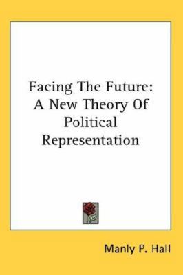 Facing the Future: A New Theory of Political Re... 054808775X Book Cover