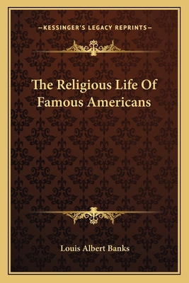 The Religious Life Of Famous Americans 1163776130 Book Cover