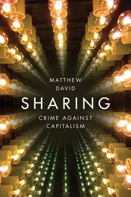 Sharing: Crime Against Capitalism 1509513221 Book Cover