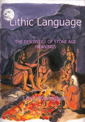 Lithic Language: The Discovery of Stone Age Mea... 190987843X Book Cover