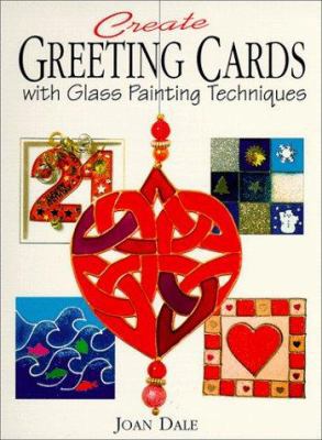 Create Greeting Cards with Glass Painting Techn... 158180007X Book Cover