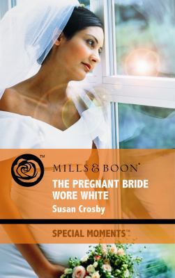 The Pregnant Bride Wore White (Mills & Boon Spe... 0263879909 Book Cover