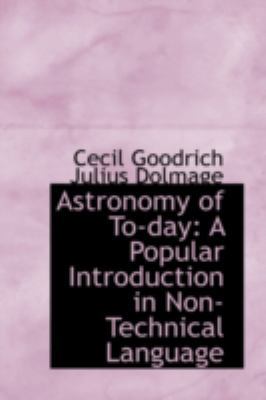 Astronomy of Today: A Popular Introduction in N... 0559392524 Book Cover